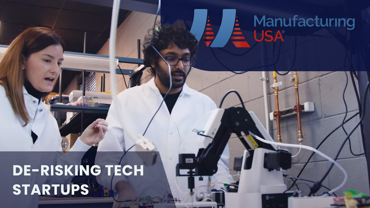 Manufacturing USA: De-Risking Tech Startups